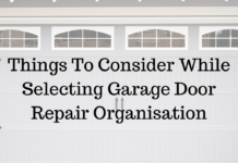 Things To Consider While Selecting Garage Door Repair Organisation Garage Door Repair