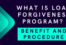 What is Loan Forgiveness Program? Its Benefit and Procedure What is Loan Forgiveness Program Its Benefit and Procedure