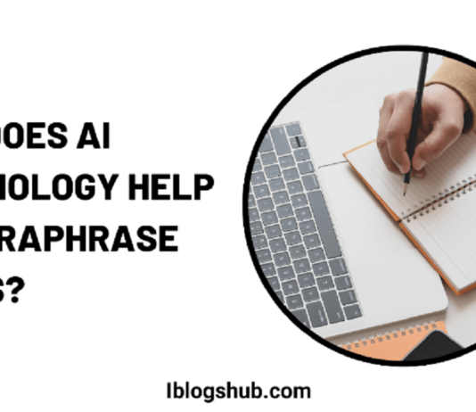 How Does AI Technology Help to Paraphrase Texts?