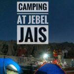 A Complete Guide on Jebel Jais Camping – Ras Al Khaimah A Complete Guide on Jebel Jais Camping - Ras Al Khaimah