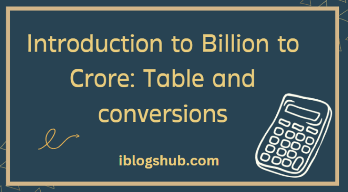 Introduction to Billion to Crore Table and Conversions (1)