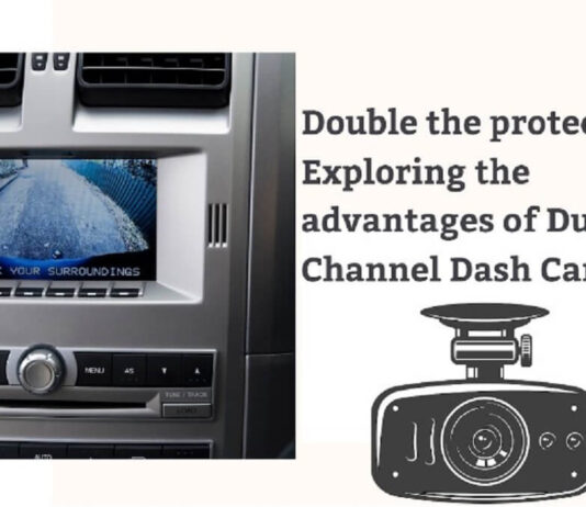 Double the Protection of Your Car : Exploring the Advantages of Dual Channel Dash Camera Advantages of Dual Channel Dash Camera